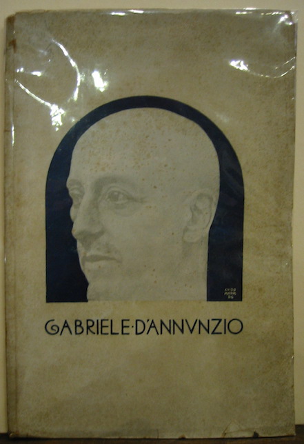 G.M. Pasquaris Gabriele D'Annunzio 1923 Milano Casa Editrice 'La Modernissima'